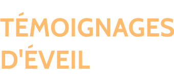 Témoignages d'Éveil